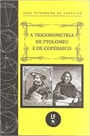 A TRIGONOMETRIA DE PTOLOMEU E DE COPERNICO