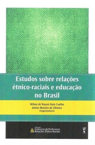 ESTUDOS SOBRE RELACOES ETNICO-RACIAIS E EDUCACAO NO BRASIL