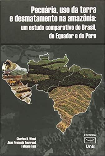 PECUARIA, USO DA TERRA E DESMATAMENTO NA AMAZONIA