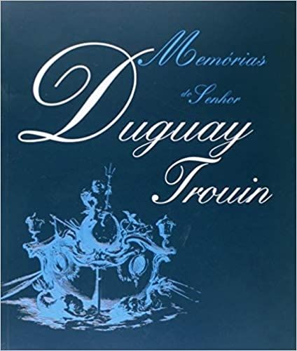 MEMORIAS DO SENHOR DUGUAY-TROUIN