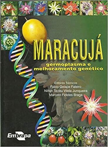 Maracujá: Germoplasma e Melhoramento Genético