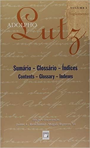 Adolpho Lutz: vol . 1- Obra Completa: Sumário - Glossário - Índices