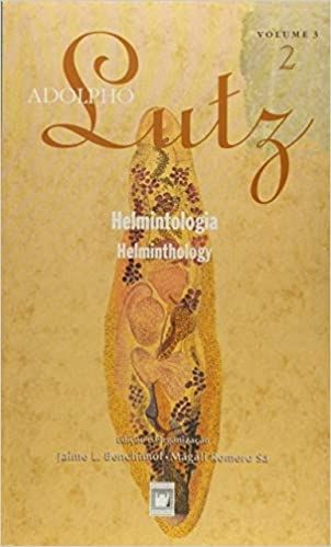 Adolpho Lutz: Helmintologia - vol . 3 livro 2 - obra completa