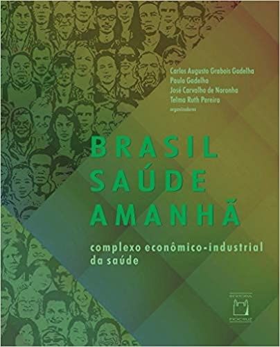 Brasil Saúde Amanhã: Complexo Econômico-industrial da Saúde
