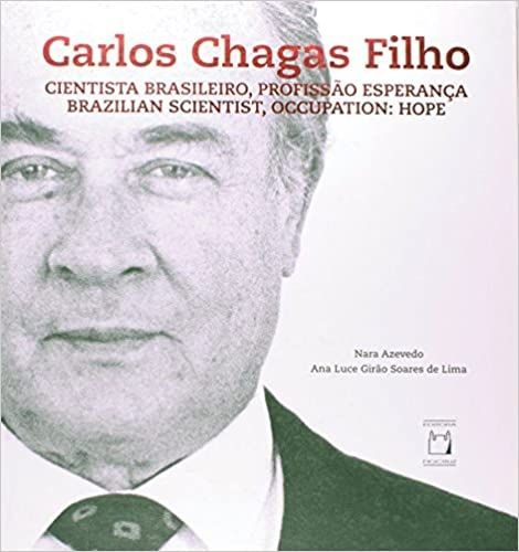 Carlos Chagas Filho: Cientista Brasileiro, Profissão Esperança