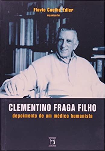 Clementino Fraga Filho: Depoimento de um Médico Humanista
