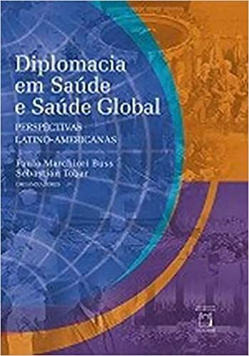 Diplomacia em Saúde e Saúde Global: Perspectivas Latino-americanas