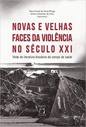 NOVAS E VELHAS FACES DA VIOLENCIA NO SECULO XXI