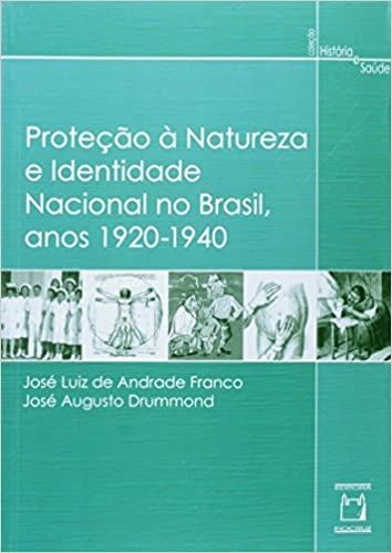 Proteção à Natureza e Identidade Nacional no Brasil, Anos 1920-1940