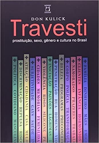 Travesti: Prostituição, Sexo, Gênero e Cultura no Brasil
