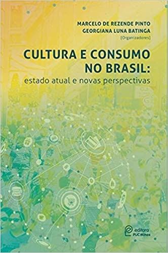 Cultura e Consumo no Brasil: Estado Atual e Novas Perspectivas
