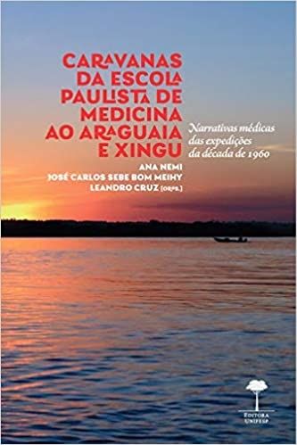 Caravanas da Escola Paulista de Medicina ao Araguaia e Xingu