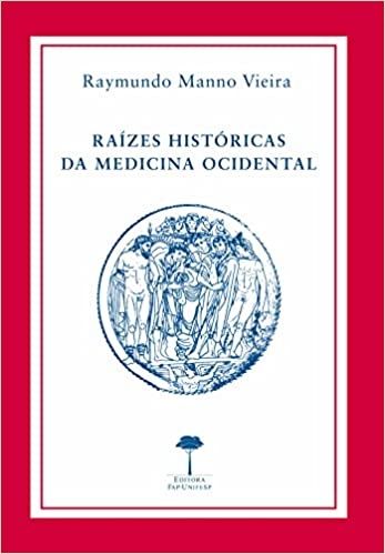 RAIZES HISTORICAS DA MEDICINA OCIDENTAL