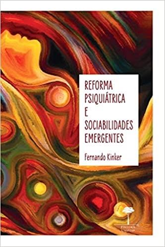 REFORMA PSIQUIATRICA E SOCIABILIDADES EMERGENTE