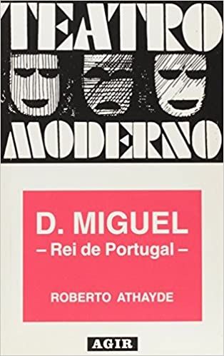 D. Miguel, rei de Portugal: drama histórico em dois atos