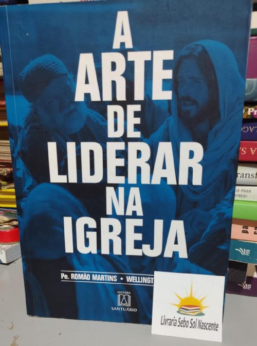 A Arte de Liderar na Igreja