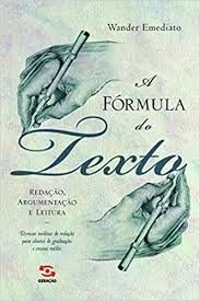 A Fórmula do Texto: Redação, Argumentação e Leitura