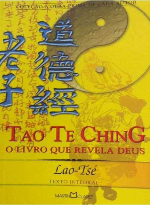 Tao Te Ching - O Livro que Revela Deus