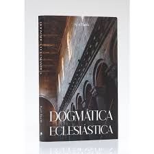 Dogmática Eclesiástica