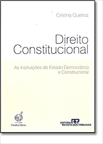 Direito Constitucional. As Instituições do Estado Democrático e Constitucional