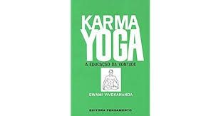 Karma Yoga: a educação da vontade