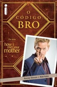 O Codigo Bro - Série How I Met Your Mother