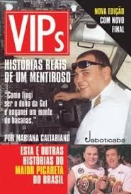 VIPS HISTÓRIAS REAIS DE UM MENTIROSO
