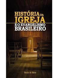 História da Igreja e o evangelismo brasileiro