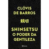 SHINSETSU - O PODER DA GENTILEZA