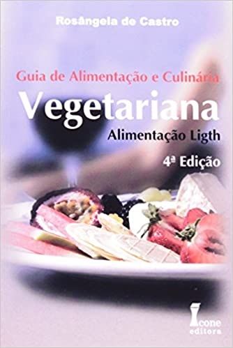 Guia de Alimentação e Culinária Vegetariana. Alimentação Light