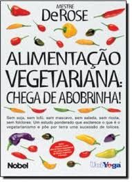 Alimentação Vegetariana: Chega de Abobrinha!