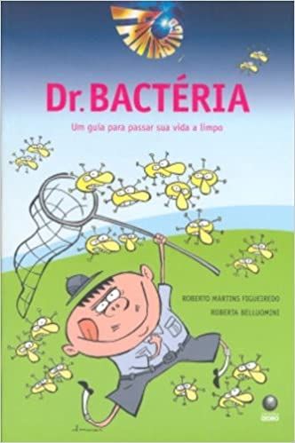 dr bacteria - um guia para passar a vida a limpo
