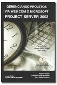Gerenciando projetos via Web com o Microsoft Project Server 2002