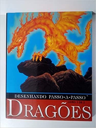 Desenhando Passo a Passo Dragões Vol. 1