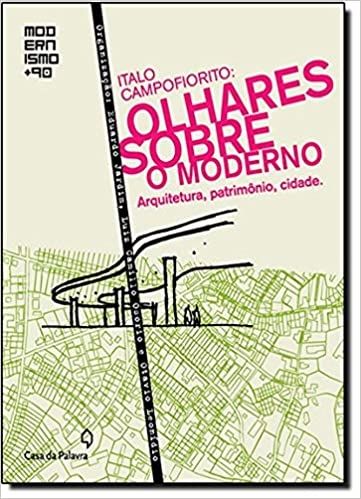 Olhares Sobre o Moderno: Arquitetura Patrimônio Cidade