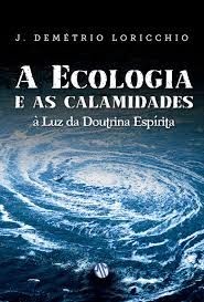 A ecologia e as calamidades - á Luz da Doutrina Espírita