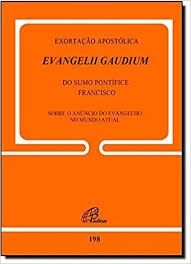 Evangelii Gaudium - a Alegria do Evangelho - 1ª Edição