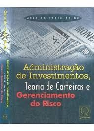 Administração de Investimentos, teoria de carteiras e gerenciamento do risco