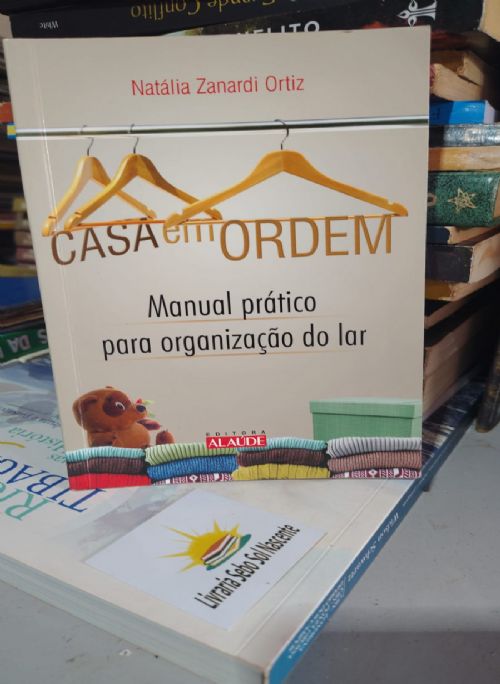 Casa e ordem - manual prático para organização