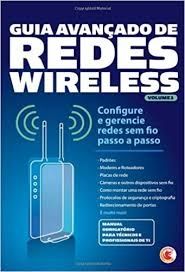 Guia Avançado de Redes Wireless Vol. 1
