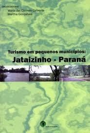 turismo em pequenos municipios: jataizinho-parana