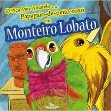 O Pica-Pau-Amarelo e o Papagaio-de-Peito-Roxo em Monteiro Lobato
