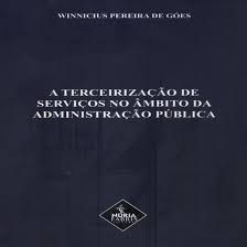 a terceirizaçao de serviços no ambito da administraçao publica