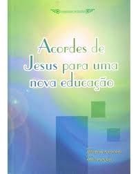acordes de jesus para uma nova educaçao