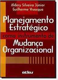 Planejamento Estratégico como instrumento de mudança organizacional
