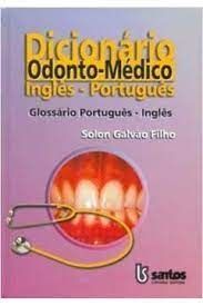 Dicionário Odonto- Médico: Inglês- Português