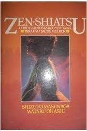 zen - shiatsu como harmonizar o yin/yang para uma saude melhor
