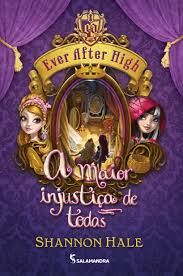 EVER AFTER HIGH - A MAIOR INJUSTICA DE TODAS