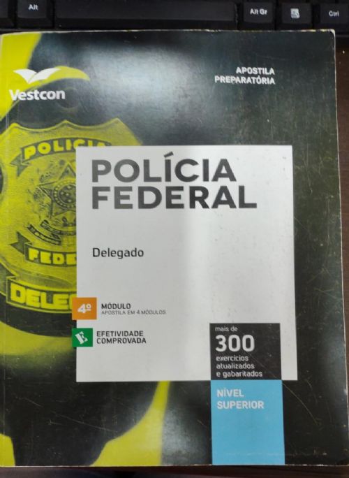 apostila policia federal - delegado - 4º modulo