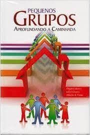 Pequenos Grupos Aprofundando a Caminhada